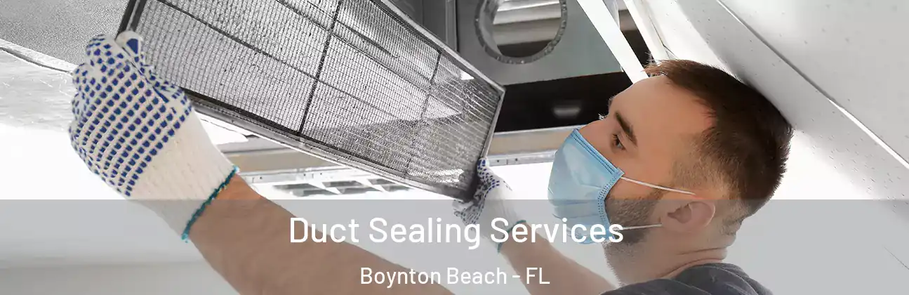 Duct Sealing Services Boynton Beach - FL