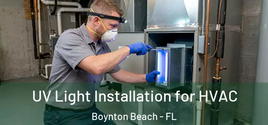 UV Light Installation for HVAC Boynton Beach - FL